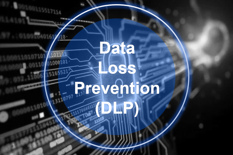 Data Loss Prevention (DLP)